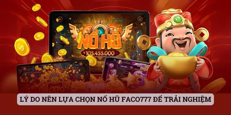 nổ hũ faco777 Lý do nên lựa chọn nổ hũ faco777 để trải nghiệm