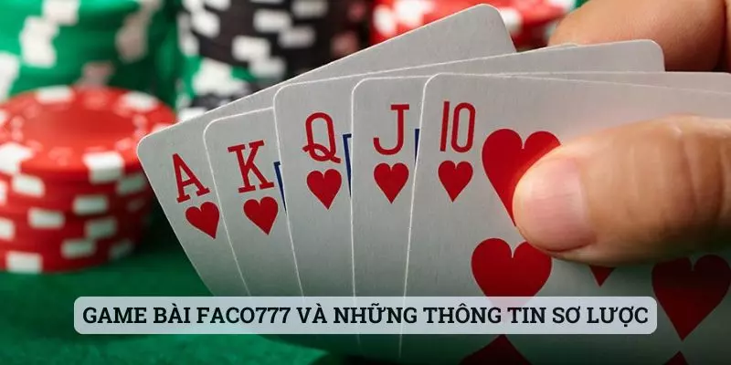 game bài faco777 Game bài faco777 và những thông tin sơ lược
